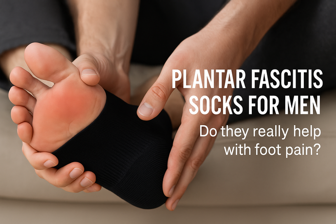 Plantar Fasciitis Socks for Men: Do They Really Help with Foot Pain?